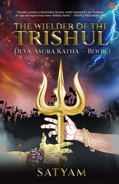 portada The Wielder of the Trishul: Deva-Asura Katha - Book I (en Inglés)