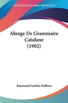 portada Abrege De Grammaire Catalane (1902) (en Francés)