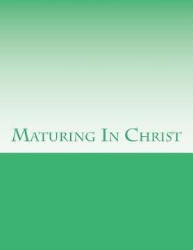 portada Maturing In Christ (en Inglés)