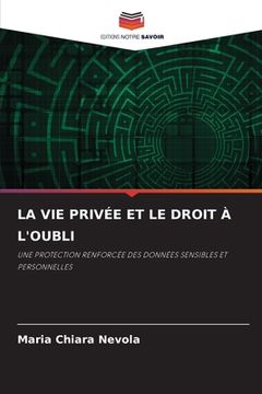 portada La Vie Privée Et Le Droit À l'Oubli (en Francés)
