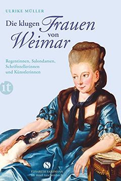 portada Die Klugen Frauen von Weimar: Regentinnen, Salondamen, Schriftstellerinnen und Künstlerinnen (Insel Taschenbuch) (in German)