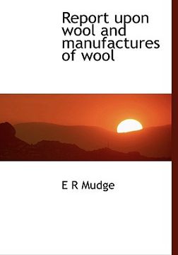 portada report upon wool and manufactures of wool (en Inglés)