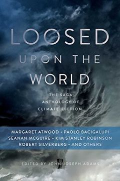 portada Loosed Upon the World: The Saga Anthology of Climate Fiction (in English)