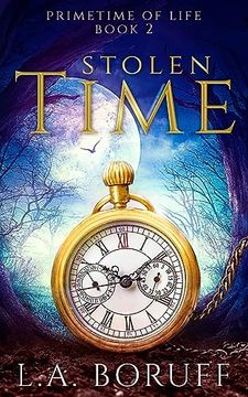 Stolen Time: A Time Travel Romance (Primetime of Life) (en Inglés)