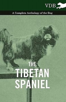 portada the tibetan spaniel - a complete anthology of the dog (en Inglés)