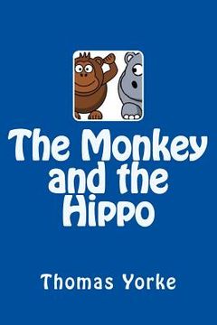 portada The Monkey and the Hippo (en Inglés)