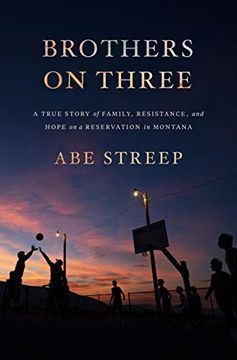 portada Brothers on Three: A True Story of Family, Resistance, and Hope on a Reservation in Montana 