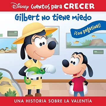 portada Gilbert no Tiene Miedo. Una Historia Sobre la Valentía. Disney Cuentos Para Crecer. (Growing up Stories)