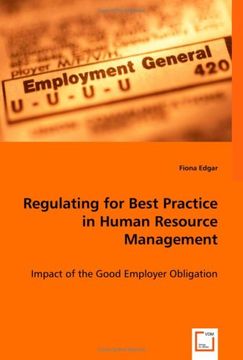 portada Regulating for Best Practice in Human Resource Management: Impact of the Good Employer Obligation (en Inglés)