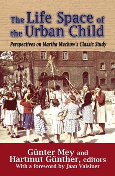 portada The Life Space of the Urban Child: Perspectives on Martha Muchow's Classic Study (en Inglés)