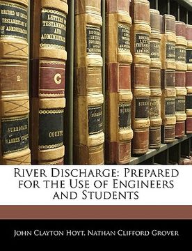 portada river discharge: prepared for the use of engineers and students (en Inglés)