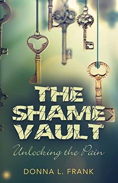 portada The Shame Vault: Unlocking the Pain 
