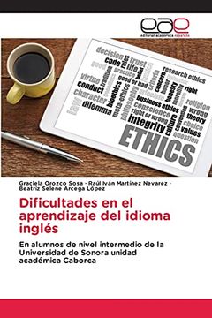 portada Dificultades en el Aprendizaje del Idioma Inglés: En Alumnos de Nivel Intermedio de la Universidad de Sonora Unidadacadémica Caborca
