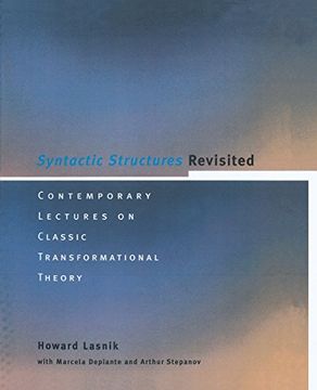 portada Syntactic Structures Revisited: Contemporary Lectures on Classic Transformational Theory (Current Studies in Linguistics) 