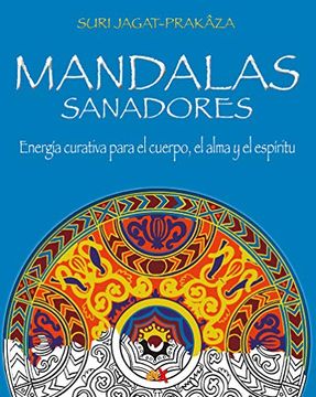 portada Mandalas Sanadores: Energía Curativa Para el Cuerpo, el Alma y el Espíritu el Poder Sanador de los Mandalas y los Colores (no Ficcion) (in Spanish)