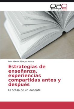 portada Estrategias de enseñanza, experiencias compartidas antes y después: El ocaso de un docente (Spanish Edition)