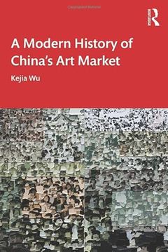 portada A Modern History of China's art Market (en Inglés)