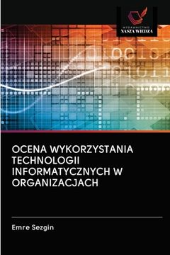 portada Ocena Wykorzystania Technologii Informatycznych W Organizacjach (en Polaco)