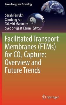 portada Facilitated Transport Membranes (Ftms) for CO2 Capture: Overview and Future Trends (en Inglés)