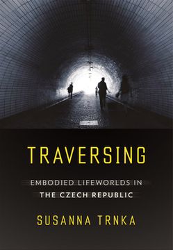 portada Traversing: Embodied Lifeworlds in the Czech Republic (en Inglés)