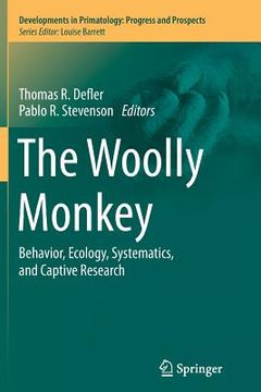 portada The Woolly Monkey: Behavior, Ecology, Systematics, and Captive Research (en Inglés)