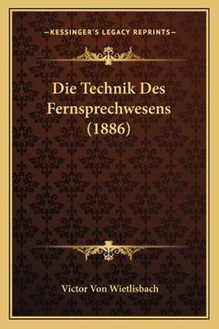 portada Die Technik Des Fernsprechwesens (1886) (en Alemán)
