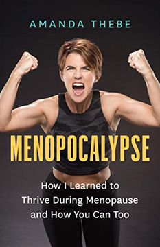 portada Menopocalypse: How i Learned to Thrive During Menopause and how you can too