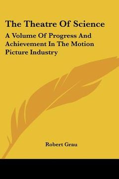portada the theatre of science: a volume of progress and achievement in the motion picture industry