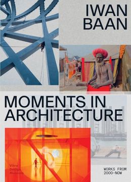 portada Iwan Baan Moments in Architecture: Worlds of Architecture (in English)