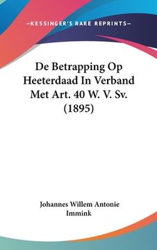 portada De Betrapping Op Heeterdaad In Verband Met Art. 40 W. V. Sv. (1895)