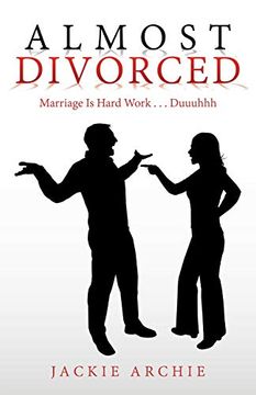 portada Almost Divorced: Marriage is Hard Work. Duuuhhh (en Inglés)