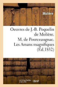 portada Oeuvres de J.-B. Poquelin de Moliere. M. de Pourceaugnac. Les Amans Magnifiques (Littérature)
