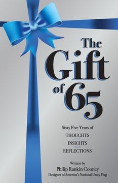 portada The Gift of 65: Sixty-Five Years of Thoughts, Insights, and Reflections (en Inglés)