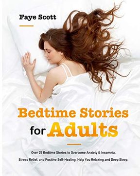 portada Bedtime Stories for Adults: Over 25 Bedtime Stories to Overcome Anxiety & Insomnia, Stress Relief, and Positive Self-Healing. Help You Relaxing an (en Inglés)