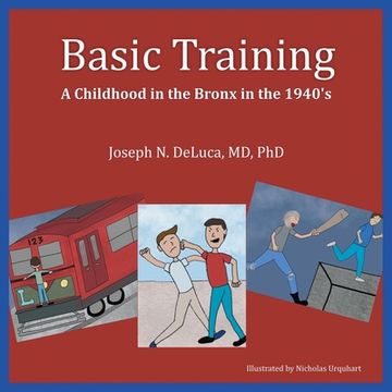 portada Basic Training: A Childhood in the Bronx in the 1940's (en Inglés)