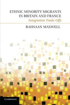 portada Ethnic Minority Migrants in Britain and France: Integration Trade-Offs (en Inglés)