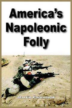 portada america's napoleonic folly (en Inglés)
