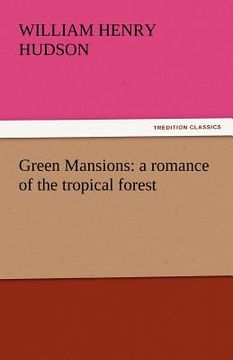 portada green mansions: a romance of the tropical forest