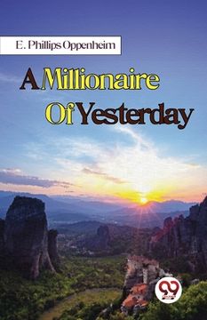 portada A Millionaire Of Yesterday (en Inglés)
