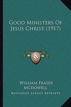 portada good ministers of jesus christ (1917) (in English)