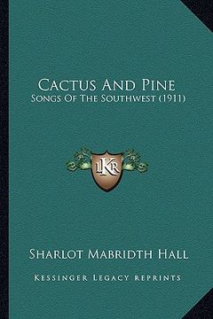 portada cactus and pine: songs of the southwest (1911) (en Inglés)