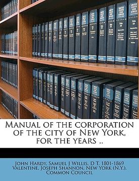 portada manual of the corporation of the city of new york, for the years .. volume yr. 1858 (en Inglés)