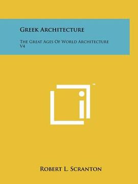 portada greek architecture: the great ages of world architecture v4 (en Inglés)