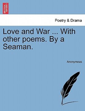 portada love and war ... with other poems. by a seaman. (en Inglés)