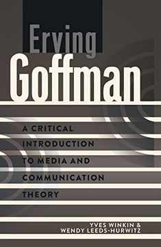 portada Erving Goffman: A Critical Introduction to Media and Communication Theory