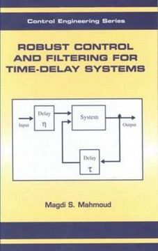 portada robust control and filtering for time-delay systems (en Inglés)
