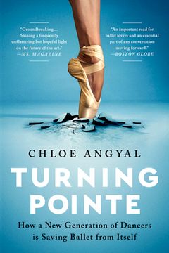 portada Turning Pointe: How a new Generation of Dancers is Saving Ballet From Itself (in English)