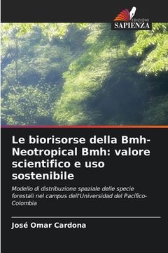 portada Le biorisorse della Bmh-Neotropical Bmh: valore scientifico e uso sostenibile (in Italian)