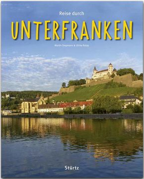 portada Reise Durch Unterfranken: Ein Bildband mit Über 190 Bildern auf 140 Seiten - Stürtz Verlag: Ein Bildband mit Über 200 Bildern - Stürtz Verlag (in German)