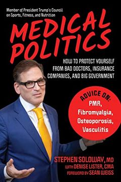 portada Medical Politics: How to Protect Yourself From bad Doctors, Insurance Companies, and big Government (in English)